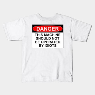 Danger - Idiots Kids T-Shirt